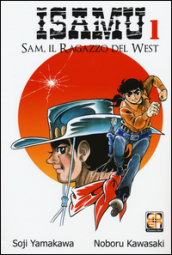 Sam, il ragazzo del West. Isamu. Vol. 1