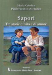 Sapori. Tre storie di vita e di amore