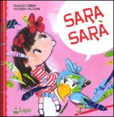 Sara sarà. Ediz. illustrata