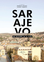 Sarajevo. An account of a city