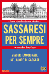 Sassaresi per sempre. Viaggio emozionale nel cuore di Sassari