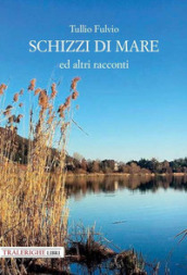 Schizzi di mare e altri racconti