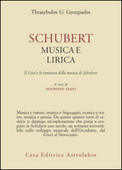 Schubert. Musica e lirica. Il Lied e la struttura della musica di Schubert
