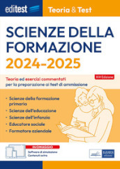 Scienze della formazione. 2024-205. Teoria & test. Nozioni teoriche ed esercizi commentati per la preparazione ai test di accesso