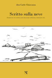 Scritto sulla neve. Diario di un cappellano militare in Russia. Gennaio 1943