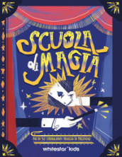 Scuola di magia. Più di 50 strabilianti trucchi di prestigio. Con Poster