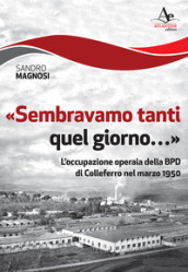 «Sembravamo tanti quel giorno...». L occupazione operaia della BPD di Colleferro nel marzo 1950