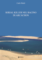 Serial killer nel bacino di Arcachon. L ile des Oiseaux