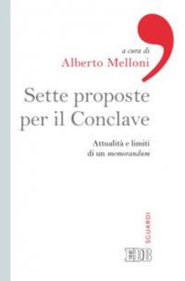 Sette proposte per il conclave. Attualità e limiti di un memorandum