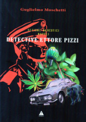 Sezione Narcotici Napoli. Detective Ettore Pizzi