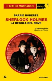 Sherlock Holmes - La Regola del Nove (Il Giallo Mondadori Sherlock)