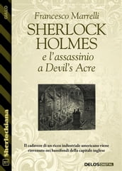 Sherlock Holmes e l assassinio a Devil s Acre
