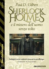 Sherlock Holmes e il mistero dell uomo senza volto