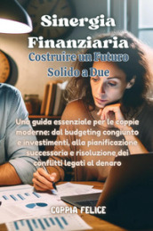 Sinergia finanziaria: costruire un futuro solido a due