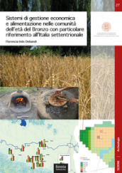 Sistemi di gestione economica e alimentazione nelle comunità dell età del Bronzo con particolare riferimento all Italia settentrionale
