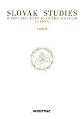 Slovak studies. Rivista dell Istituto Storico Slovacco di Roma (2018). 1-2.