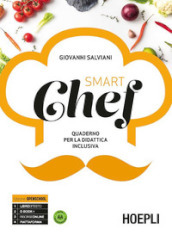 Smartchef. Quaderno per la didattica inclusiva. Ediz. openschool. Per gli Ist. professionali alberghieri. Con e-book. Con espansione online