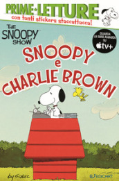 Snoopy e Charlie Brown. Peanuts. Ediz. a colori