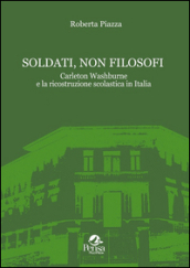 Soldati, non filosofi. Carleton Washburne e la ricostruzione scolastica in Italia