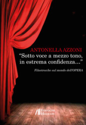 «Sotto voce a mezzo tono, in estrema confidenza...» Filastrocche sul mondo dell opera