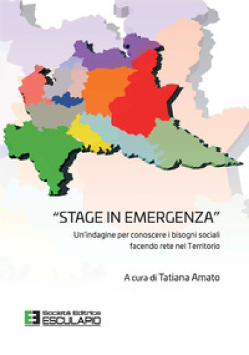 Stage in emergenza. Un'indagine per conoscere i bisogni sociali facendo rete nel territorio