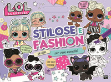 Stilose e fashion. L.O.L. Surprise! Con adesivi