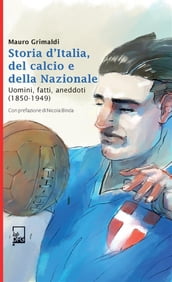 Storia d Italia del Calcio e della Nazionale 1850-1949