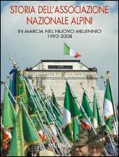 Storia dell Associazione Nazionale Alpini. In marcia nel nuovo millennio 1993-2008