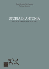 Storia di Antonia. Viaggio al termine di un manicomio