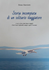 Storia incompiuta di un solitario viaggiatore