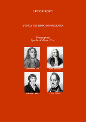 Storia del libro napoletano. Vol. 1: Epoche, cultura, testi