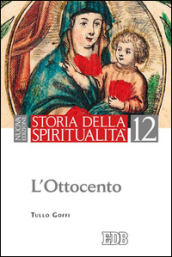 Storia della spiritualità. Vol. 12: L Ottocento