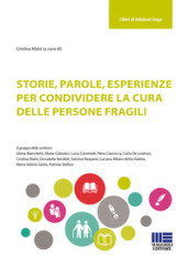 Storie, parole, esperienze per condividere la cura delle persone fragili