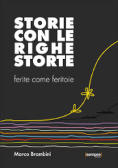 Storie con le righe storte. Ferite come feritoie