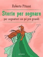 Storie per sognare. Per sognatori un po  più grandi