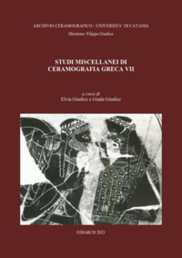 Studi miscellanei di ceramografia greca. Ediz. multilingue. 7.