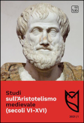 Studi sull Aristotelismo medievale (secoli VI-XVI) (2021). Vol. 1