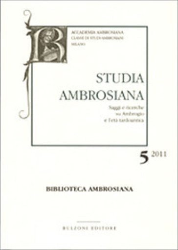 Studia ambrosiana. Annali dell'Accademia di Sant'Ambrogio (2011). Vol. 5: Ambrogio e i barbari