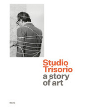 Studio Trisorio. Una storia d arte. Ediz. inglese