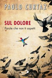 Sul dolore. Parole che non ti aspetti