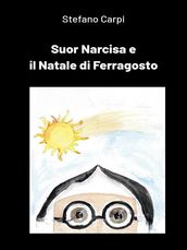 Suor Narcisa e il Natale di Ferragosto