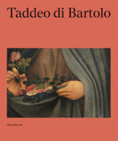 Taddeo di Bartolo. Ediz. italiana e inglese