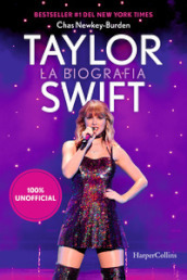 Taylor Swift. La biografia 100% unofficial