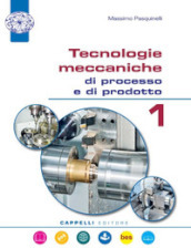 Tecnologie meccaniche di processo e prodotto. Per il triennio degli Ist. tecnici. Con ebook. Con espansione online. Vol. 3