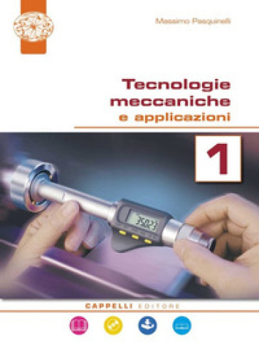 Tecnologie meccaniche e applicazioni. Per il triennio degli Ist. tecnici. Con ebook. Con espansione online. Vol. 3