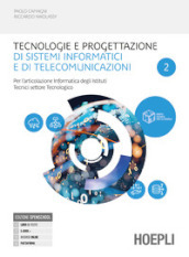 Tecnologie e progettazione di sistemi informatici e di telecomunicazion. Per l articolazione informatica degli istituti tecnici settore tecnologico. Per gli Ist. tecnici industriali. Con e-book. Con espansione online. Vol. 2