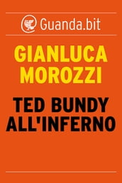 Ted Bundy all inferno