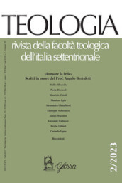 Teologia. Rivista della facoltà teologica dell Italia settentrionale (2023). Vol. 2