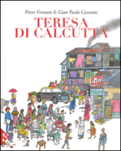 Teresa di Calcutta. Ediz. a colori