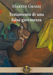 Testamento di una falsa giovinezza